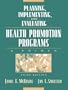 Planning, Implementing, and Evaluating Health Promotion Programs: A Primer (3rd Edition)