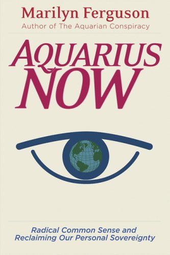 Aquarius Now: Radical Common Sense And Reclaiming Our Personal Sovereignty under Radicalism in The Books Store