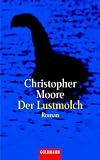 Der Lustmolch: Roman - Christopher Moore