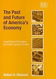 The Past And Future of America's Economy: Long Waves of Innovation That Power Cycles of Growth