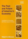 The Past And Future of America's Economy: Long Waves of Innovation That Power Cycles of Growth
