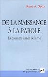 De la naissance � la parole : La Premi�re ann�e de la vie
