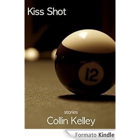 Kiss Shot: Stories