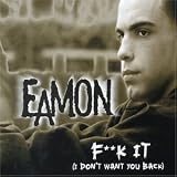 Eamon - F**k It (I Don't Want You Back)