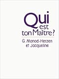 Qui est ton maître? suivi de Notre ami Kédar