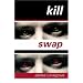 Kill Swap
