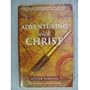 Adventuring with Christ: The Triumphant Experiences of Two Men of God Around the World