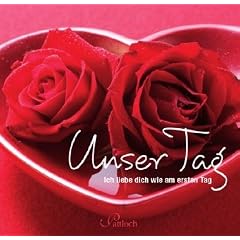 Unser Tag: Ich liebe dich wie am ersten Tag