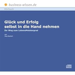 Gl�ck und Erfolg selbst in die Hand nehmen CD