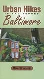 Urban Hikes in and Around Baltimore