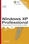 Windows XP Professional: Grundlagen und Strategien f�r den Einsatz am Arbeitsplatz und im Netzwerk