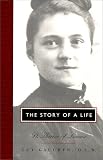The Story of a Life: St. Theresa of Lisieux