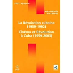 La R�volution cubaine (1959-1992) Cin�ma et R�volution � Cuba (1959-2003)