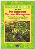 Produkt-Bild: Der biologische Zier- und Wohngarten. Planen, Bodenvorbereiten, Bepflanzen und Pflegen. Falken-Biothek (9783806807486)