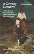 A Cowboy Detective: A True Story of Twenty-two Years with a World-Famous Detective Agency