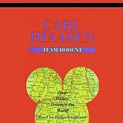 Team Rodent: How Disney Devours the World | [Carl Hiaasen]