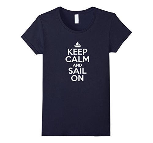 Women's Keep Calm And Sail On Funny Sailing and Sailor Shirts Large Navy