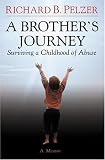 A Brother's Journey : Surviving a Childhood of Abuse