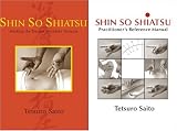 Shin So Shiatsu: Healing the Deeper Meridian Systems and Practitioner s Reference Manual