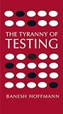 Image of The Tyranny of Testing