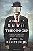 What Is Biblical Theology?: A Guide to the Bible's Story, Symbolism, and Patterns