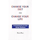 Click here to buy Change Your Diet and Change Your Life: Food Intolerance and Food Allergy Handbook by Sharla Race.
