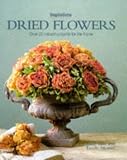 Dried Flowers: Over 20 Natural Projects for the Home (Inspirations Series)