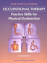 Study Guide to Accompany Occupational Therapy: Practice Skills for Physical Dysfunction Study Guide to Accompany Occupational Therapy: Practice Skills for Physical Dysfunction