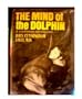 The Mind of the Dolphin: A Nonhuman Intelligence