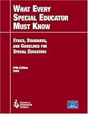 What Every Special Educator Must Know: Ethics, Standards, and Guidelines for Special Education (5th Edition) (CEC)