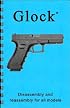 Glock Pistols Disassembly & Reassembly Gun-guide (Disassembly & Reassembly Guide)