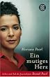 Ein mutiges Herz: Leben und Tod des Journalisten Daniel Pearl