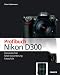  : Das Profibuch Nikon D300: Kameratechnik, RAW-Konvertierung, Fotoschule