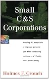 Small C & S Corporations (Series 200: Investors and Business)