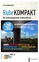 RuhrKompakt: Der Kulturhauptstadt-Erlebnisf&uuml;hrer - Mit dem Programm von RUHR.2010