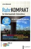 RuhrKompakt: Der Kulturhauptstadt-Erlebnisf�hrer - Mit dem Programm von RUHR.2010