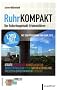 RuhrKompakt: Der Kulturhauptstadt-Erlebnisf�hrer - Mit dem Programm von RUHR.2010