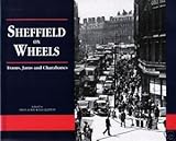 Sheffield on wheels : trams, jams and charabancs
