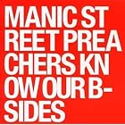 Know Our B-Sides by Manic Street Preachers