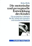 Die motorische und perzeptuelle Entwicklung des Kindes - Britta Holle