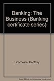 Banking : the business