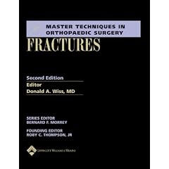 Master Techniques in Orthopaedic Surgery: Fractures by Donald A. Wiss