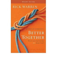(40 DAYS OF COMMUNITY: BETTER TOGETHER STUDY GUIDE: WHAT ON EARTH ARE WE HERE FOR?) BY WARREN, RICK(AUTHOR)Paperback Apr-2010