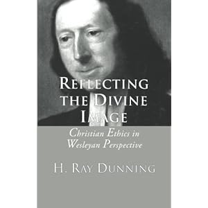 Reflecting the Divine Image: Christian Ethics in Wesleyan Perspective