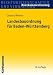 Landesbauordnung f&uuml;r Baden-W&uuml;rttemberg: mit Rechtsverordnungen, Verwaltungsvorschriften, Bekanntmachungen und Fundstellenverzeichnis