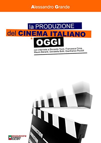 La produzione del cinema italiano oggi (Italian Edition)