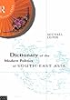 Dictionary of the Modern Politics of Southeast Asia
