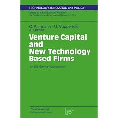 Venture Capital and New Technology Based Firms: An US-German Comparison (Technology, Innovation and Policy (ISI))