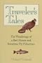 Traveler's Tales: The Wanderings of a Bird Hunter and Sometimes Fly Fisherman