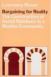 Bargaining for Reality: The Construction of Social Relations in a Muslim Community